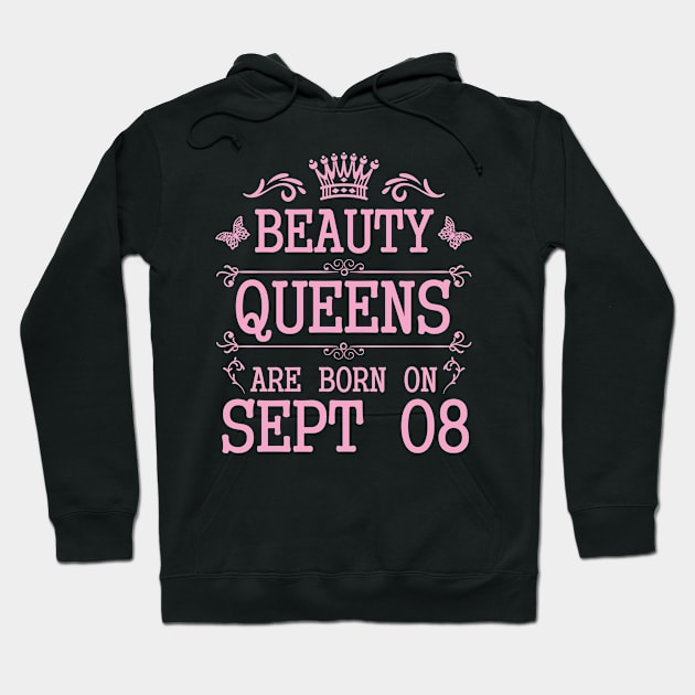 Beauty Queens Are Born On September 08 Happy Birthday To Me You Nana Mommy Aunt Sister Daughter Hoodie by Cowan79